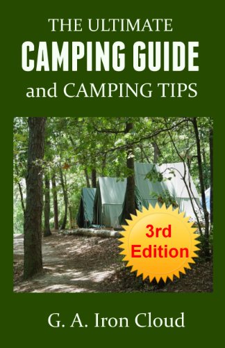 The Ultimate Camping Guide and Camping Tips - 3rd Edition