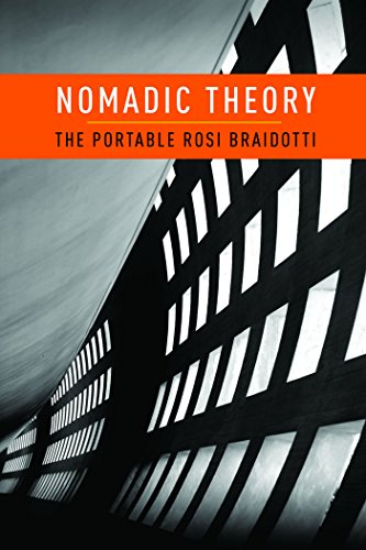 Nomadic Theory: The Portable Rosi Braidotti (Gender and Culture (Paperback))