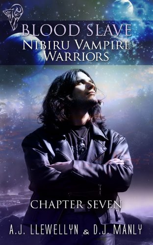 Nibiru Vampire Warriors - Chapter Seven (Blood Slave Book 7)