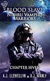 Nibiru Vampire Warriors - Chapter Seven (Blood Slave Book 7)