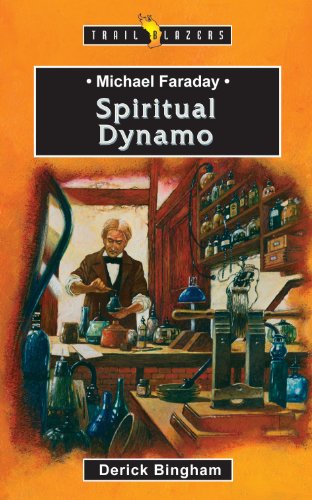 Michael Faraday: Spiritual Dynamo (Trailblazers)
