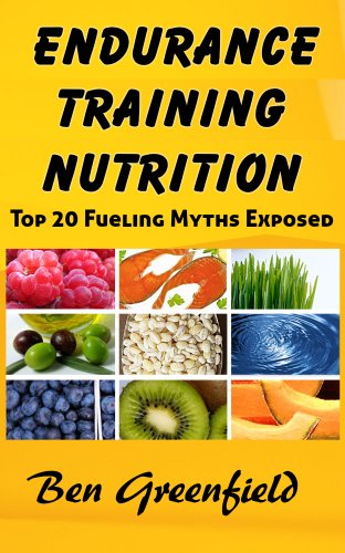 Endurance Training Nutrition:  Top 20 Fueling Myths Exposed