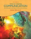 Thinking Through Communication 6th (sixth) edition