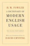 A Dictionary of Modern English Usage: The Classic First Edition (Oxford World's Classics)