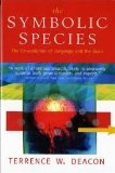 The Symbolic Species: The Co-evolution of Language and the Brain