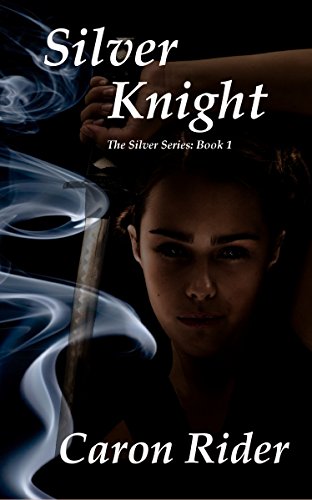Silver Knight (The Silver Series Book 1)
