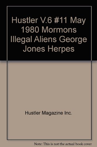 Hustler V.6 #11 May 1980 Mormons Illegal Aliens George Jones Herpes