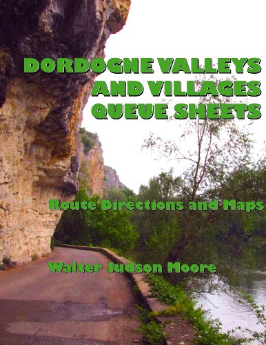 Dordogne Valleys and Villages Queue Sheets: A Bicycle Your France E-Guide (K)