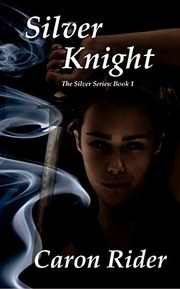 Silver Knight (The Silver Series Book 1)