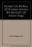 Hustler V.6 #6 Nov. 1979 Labor Unions Bill Baird DC-10 Attack Dogs