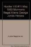 Hustler V.6 #11 May 1980 Mormons Illegal Aliens George Jones Herpes