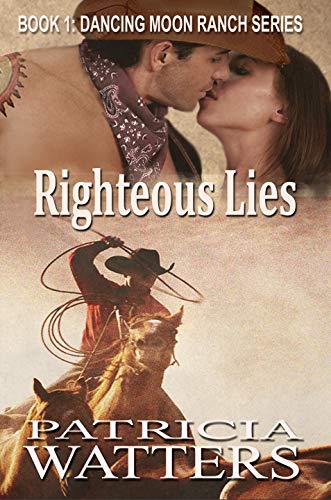 Book Cover Righteous Lies: Book 1: Dancing Moon Ranch series (clean and wholesome)