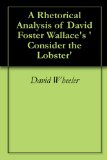 A Rhetorical Analysis of David Foster Wallace's 'Consider the Lobster'