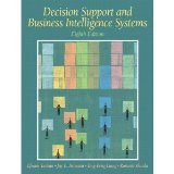 Decision Support and Business Intelligence Systems 8th (Eighth) Edition BYTurban
