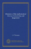 Elements of the mathematical theory of electricity and magnetism