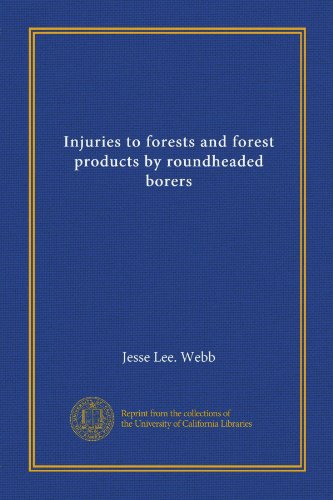 Injuries to forests and forest products by roundheaded borers