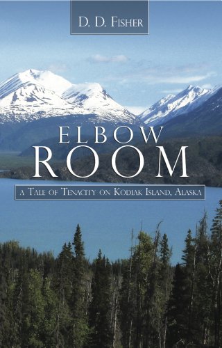 Book Cover Elbow Room: A Tale of Tenacity on Kodiak Island, Alaska