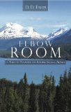 Elbow Room: A Tale of Tenacity on Kodiak Island, Alaska