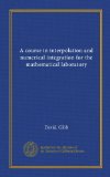 A course in interpolation and numerical integration for the mathematical laboratory