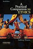 A Practical Companion to Ethics 4th (forth) edition