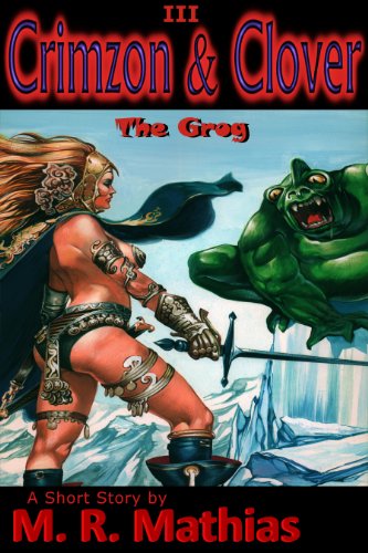 Crimzon & Clover III - The Grog (Crimzon & Clover Short Short Series Book 3)