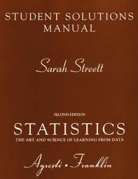 Student Solutions Manual for Statistics: The Art and Science of Learning from Data 2nd (second) edition