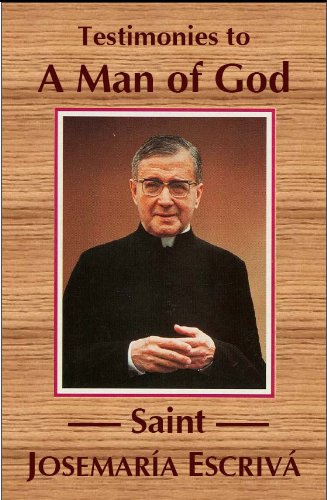 St Josemaría Escrivá: A man of God: Testimonies