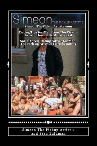 Dating Tips for Men from The Pickup Artist - How to Be More Social : Social Circle Dating Advice for Men- The Pick up Artist & Friends Dating