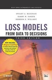 Loss Models: From Data to Decisions (Wiley Series in Probability and Statistics) 3th (third) edition