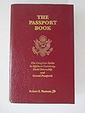 The Passport Book: The Complete Guide to Offshore Residency, Dual Citizenship and Second Passports By Jd Robert E. Bauman (10th Edition, 2011)