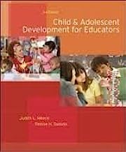 Child and Adolescent Development for Educators 3th (third) edition