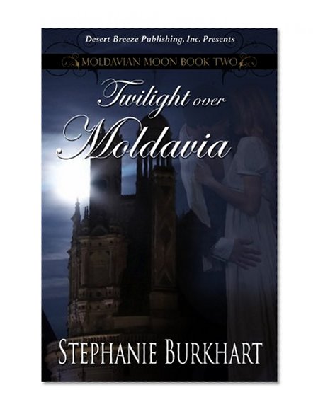Twilight Over Moldavia (Moldavian Moon Book 2)