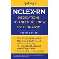 Kaplan NCLEX-RN Medications You Need to Know for the Exam 4th (forth) edition