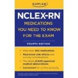 Kaplan NCLEX-RN Medications You Need to Know for the Exam 4th (forth) edition