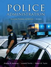 Police Administration: Structures, Processes, and Behavior 7th (seventh) edition