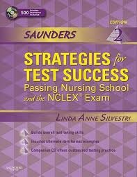 Saunders Strategies for Test Success: Passing Nursing School and the NCLEX Exam (Saunders Strategies for Success for the NCLEX-RN Examination) 2nd (second) edition