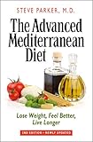The Advanced Mediterranean Diet: Lose Weight, Feel Better, Live Longer (2nd Edition)
