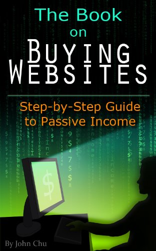 The Book On Buying Websites: Step-by-Step Guide to Passive Income