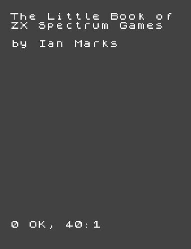The Little Book of ZX Spectrum Games