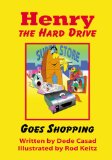 Henry the Hard Drive and His Friends Go Shopping