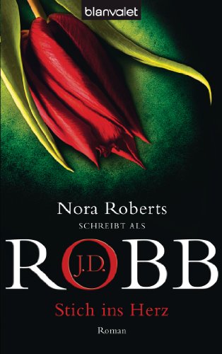 Stich ins Herz: Roman (Reihenfolge der Eve Dallas-Krimis) (German Edition)