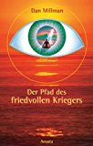 Der Pfad des friedvollen Kriegers: Das Buch, das Leben verÃ¤ndert (German Edition)