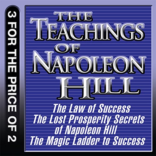 Book Cover The Teachings of Napoleon Hill: The Law of Success, The Lost Prosperity Secrets of Napoleon Hill, The Magic Ladder to Success