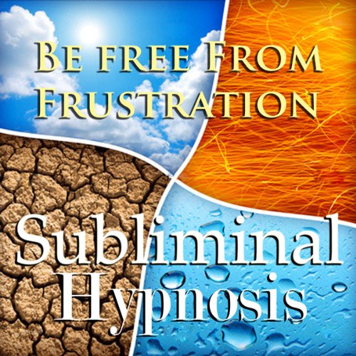 Be Free from Frustration Subliminal Affirmations: Release Tension & Deal with Stress, Solfeggio Tones, Binaural Beats, Self Help Meditation Hypnosis
