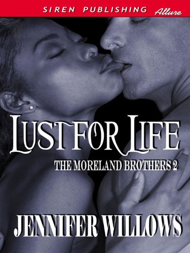 Lust for Life [The Moreland Brothers 2] (Siren Publishing Allure)