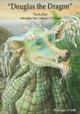Douglas the Dragon: Book 1: Douglas the Unloved Dragon