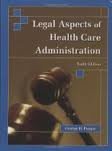 Legal Aspects of Health Care Administration 10th (tenth) edition