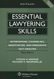 Essential Lawyering Skills: Interviewing, Counseling, Negotiation, and Persuasive Fact Analysis 3th (third) edition
