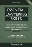 Essential Lawyering Skills: Interviewing, Counseling, Negotiation, and Persuasive Fact Analysis 3th (third) edition