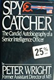 Spycatcher : the Candid Autobiography of a Senior Intelligence Officer / Peter Wright